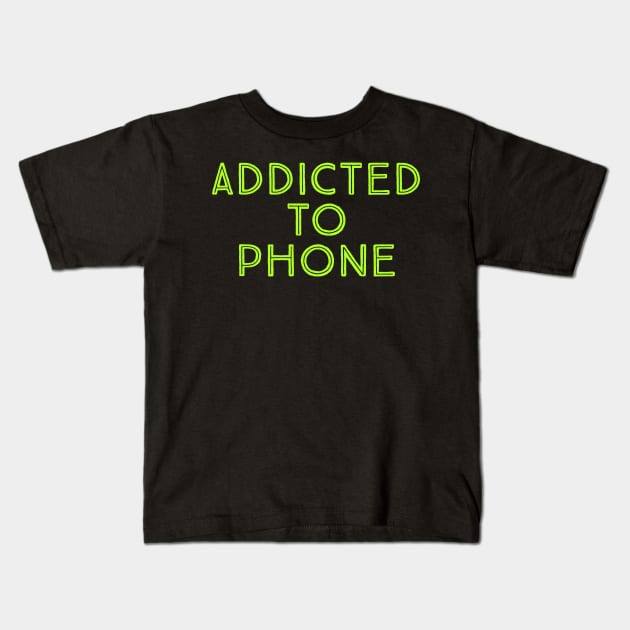 addicted to phone Kids T-Shirt by Digiartz 